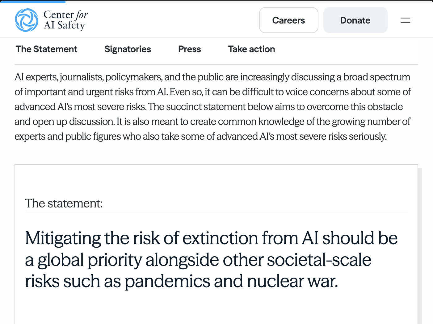 The Center for AI Safety statement: “Mitigating the risk of extinction from AI should be a global priority alongside other societal-scale risks such as pandemics and nuclear war.”