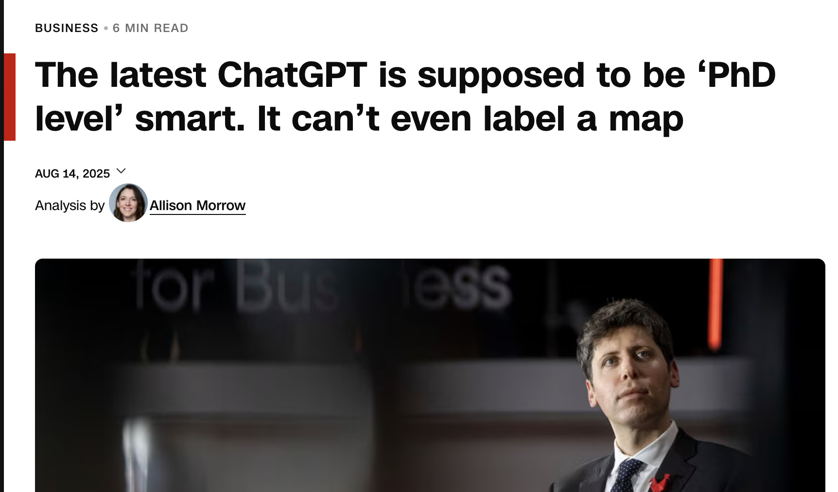 CNN Business headline: “The latest ChatGPT is supposed to be ‘PhD level’ smart. It can’t even label a map,” with a photo of Sam Altman